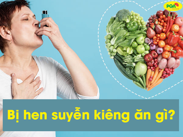 Hen suyễn kiêng ăn gì? Những món ăn tốt cho người hen suyễn