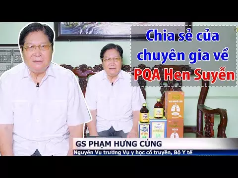 GS. TS. BS Phạm Hưng Củng chia sẻ về PQA Hen Suyễn và cách điều trị bệnh Hen Suyễn hiệu quả